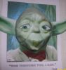Filename=yoda.jpg
Filesize=152KiB
Dimensions=1696x1800
Date added=May 14, 2008 yoda.jpg